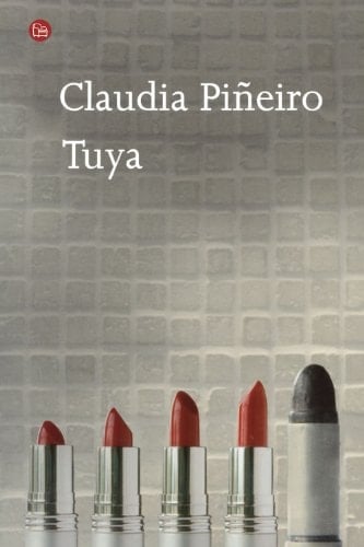 Tuya (Spanish Edition) - Claudia Piñeiro · 2012