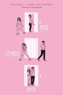 Nos vemos ayer - Rachel Lynn Solomon · 2023