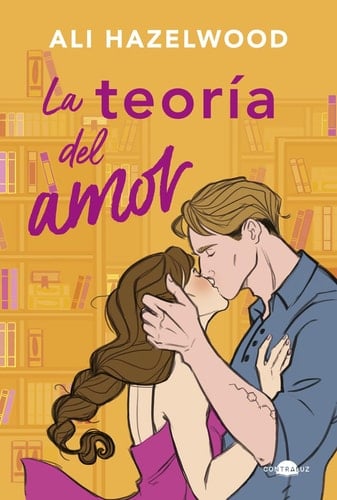 La teoría del amor - Ali Hazelwood · 2023