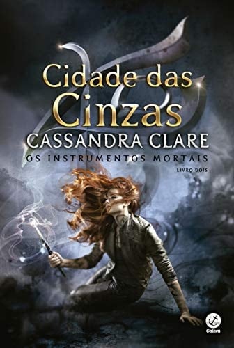 Cidade das Cinzas. Os Instrumentos Mortais - Volume 2 - Cassandra Clare • 2018