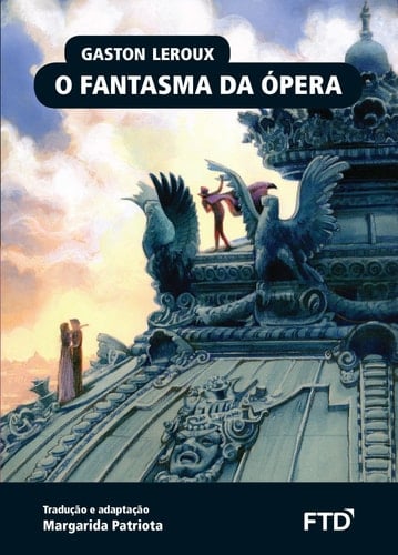 O Fantasma da Ópera - Leroux Gaston • 1900