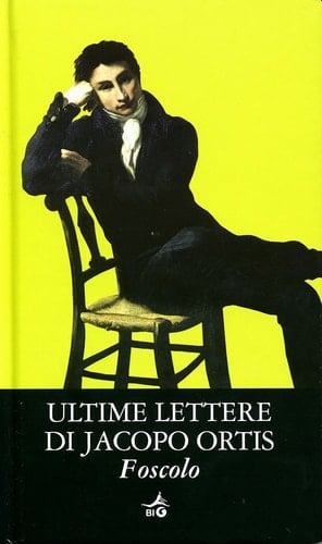 Ultime lettere di Jacopo Ortis - Ugo Foscolo · 2008