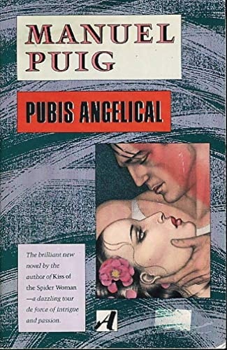 Pubis Angelical (An Aventura Original) - Manuel Puig · 1986