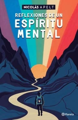 Reflexiones de un espíritu mental - Nicolás Apelt · 2021