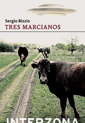 Tres marcianos - Sergio Bizzio · 2020