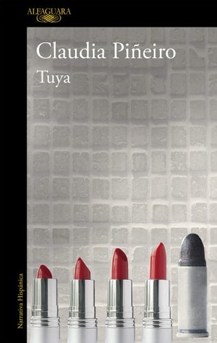 Tuya - Claudia Piñeiro · 2010