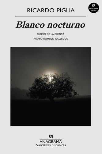 Blanco nocturno - Ricardo Piglia · 2010