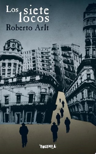 Los siete locos - Roberto Arlt · 2020