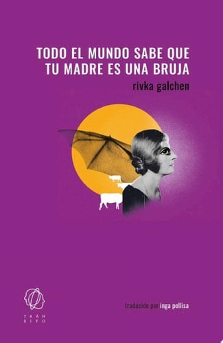 Todo el mundo sabe que tu madre es una bruja - Rivka Galchen · 2024