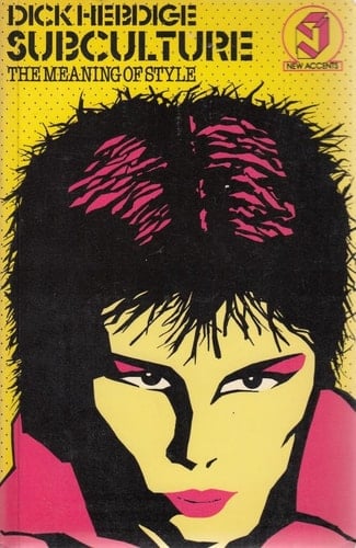 Subculture The Meaning of Style - Dick Hebdige · 1979