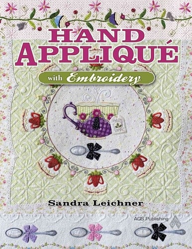 Hand Appliqué with Embroidery - Sandra Leichner · 2010
