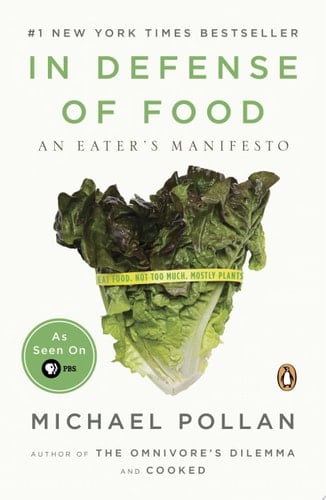 In Defense of Food An Eater's Manifesto - Michael Pollan · 2009
