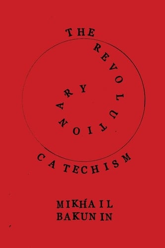The Revolutionary Catechism - Mikhail Bakunin · 2020