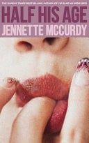 Half His Age - Jennette McCurdy · 2026