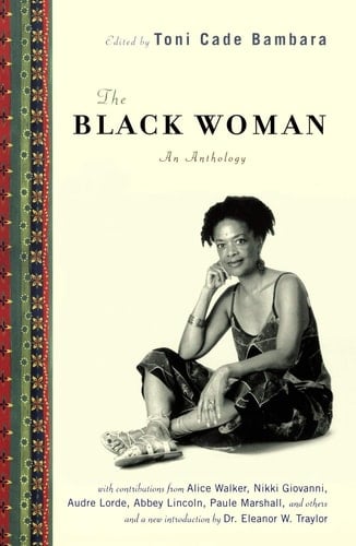 The Black Woman An Anthology - Toni Cade Bambara · 2005
