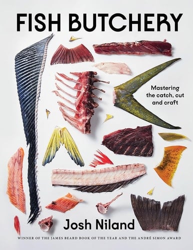 Fish Butchery Mastering the Catch, Cut, and Craft - Josh Niland · 2023
