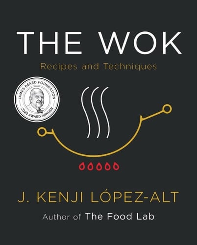 The Wok Recipes and Techniques - J. Kenji López-Alt · 2022