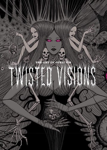 The Art of Junji Ito: Twisted Visions - Junji Ito · 2020