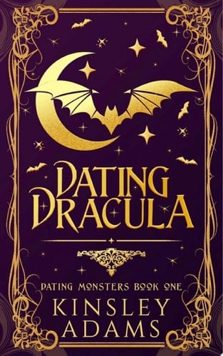 Dating Dracula A Fated Mates Vampire Romance - Kinsley Adams • 2021