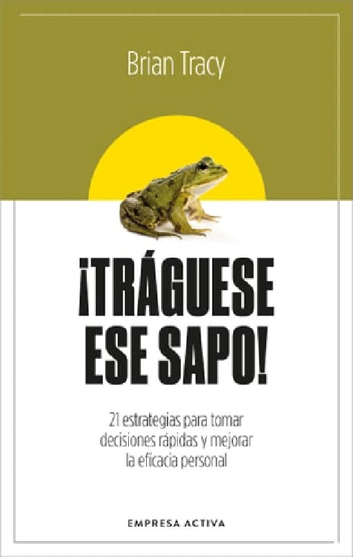 Tráguese Ese Sapo! Ed. Revisada - Brian Tracy • 2024