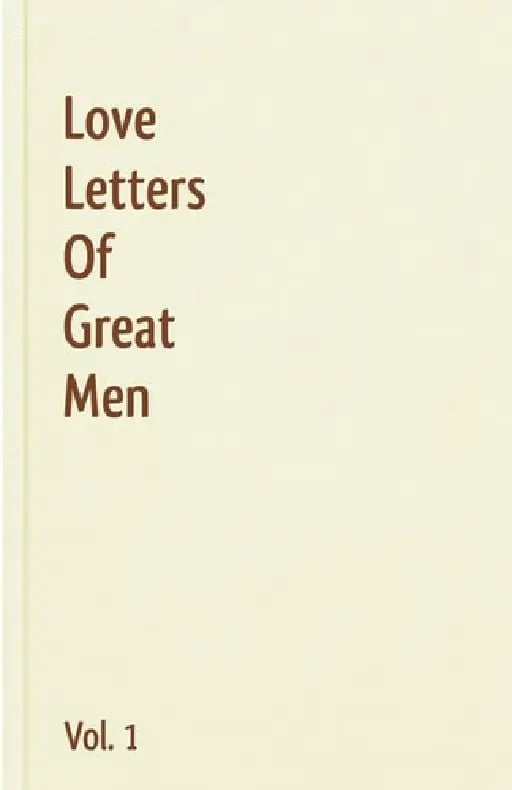 Love Letters Of Great Men - Vol. 1 - Ludwig van Beethoven • 2010