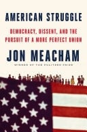 American Struggle Democracy, Dissent, and the Pursuit of a More Perfect Union: An Anthology - Jon Meacham · 2026
