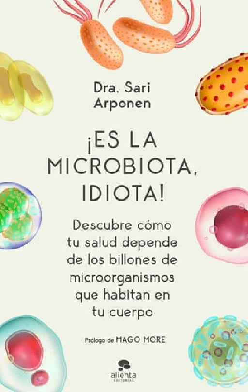 ¡Es la microbiota, idiota! - Sari Arponen • 2021
