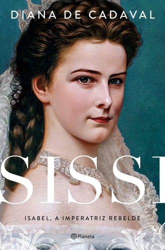 Sissi Isabel, a imperatriz rebelde - Diana de Cadaval · 2023