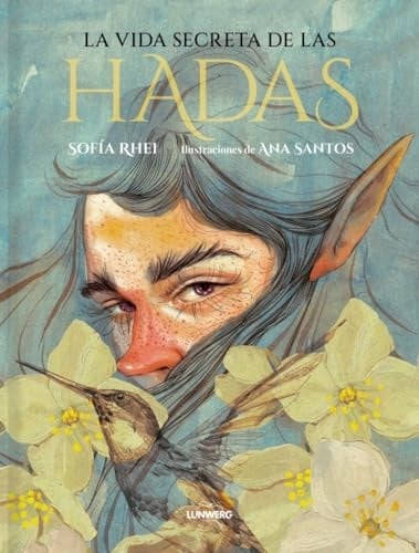 La vida secreta de las hadas - Sofía Rhei, Ana Santos · 2023