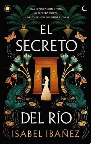 El secreto del río - Isabel Ibañez • 2024