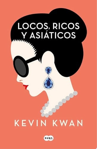 Locos, ricos y asiáticos - Kevin Kwan • 2018