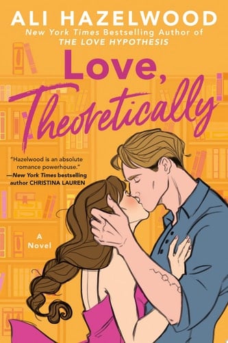 Love, Theoretically - Ali Hazelwood · 2023