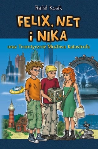 Felix, Net i Nika oraz Teoretycznie Mo偶liwa Katastrofa - Rafa艂 Kosik 路 2018