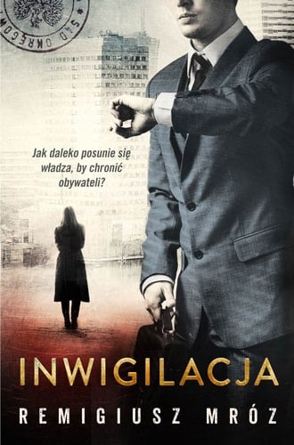 Inwigilacja - Remigiusz Mr贸z 路 2017