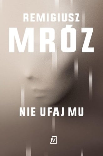 Nie ufaj mu - Remigiusz Mr贸z 路 2022