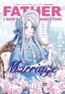 Father, I Don't Want This Marriage, Vol. 1 - Hong Heesu · 2024