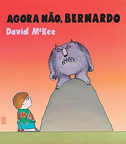 Agora não, Bernardo - _ · 2019