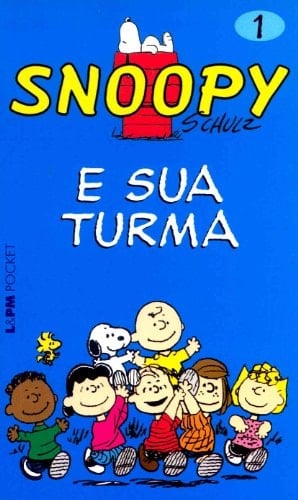 Snoopy 1. Snoopy E Sua Turma - Coleção L&PM Pocket - Charles M. Schulz · 2007