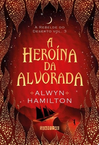 A heroína da alvorada - Alwyn Hamilton · 2018