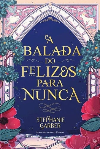 A balada do felizes para nunca - Stephanie Garber · 2023