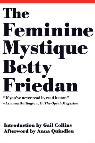 The Feminine Mystique - Betty Friedan · 2013