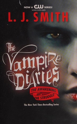 The Vampire Diaries: The Awakening and The Struggle - L. J. Smith · 2007