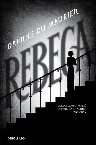 Rebeca • Daphne Du Maurier - Un vínculo atravesado por los fantasmas del pasado.