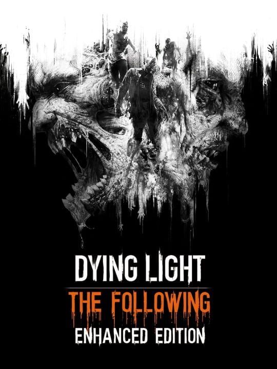 Dying Light: The Following - Enhanced Edition - PC (Microsoft Windows) · PlayStation 4