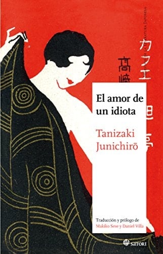 EL AMOR DE UN IDIOTA - Junichiro Tanizaki • 2018