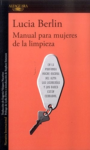 MANUAL PARA MUJERES DE LA LIMPIEZA - Lucia Berlin • 2014