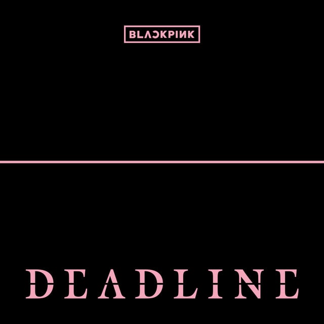 DEADLINE - Album · BLACKPINK
