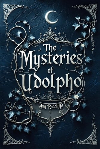 The Mysteries of Udolpho: A Classic Gothic Horror Mystery - Ann Radcliffe · 2025