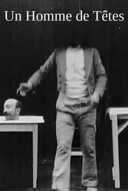 Un homme de têtes - Georges Méliès · 1898