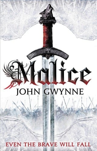 Malice - John Gwynne · 2013